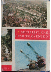 kniha Socialistické Československo [Inf. publ.], Nakladatelství politické literatury 1962