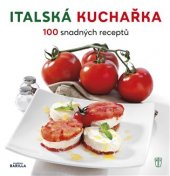 kniha Italská kuchařka 100 snadných receptů, Naše vojsko 2017