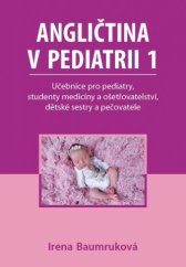 kniha Angličtina v pediatrii 1. Učebnice pro pediatry, studenty medicíny a ošetřovatelství, dětské sestry a pečovatele, H.R.G. 2021