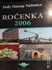 kniha Doly Nástup Tušimice Ročenka 2006, Severočeské doly 2007