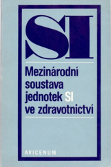 kniha Mezinárodní soustava jednotek SI ve zdravotnictví, Avicenum 1979