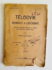 kniha Tělocvik domácí a léčebný návod ku pěstování tělocviku ve světnici pro zachování a tužení zdraví, I. J. Kober 1904