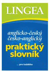 kniha Anglicko-český, česko-anglický praktický slovník, Lingea 2006