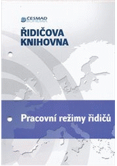 kniha Pracovní režimy řidičů, Sdružení automobilových dopravců ČESMAD Bohemia 2010