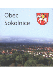 kniha Obec Sokolnice, Pro obec Sokolnice vydalo vydavatelství Artax 2012