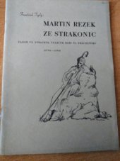 kniha Martin Rezek ze Strakonic, farář ve Strašecí tuláček boží na Práchensku : (1550-1589), Hradní odbor Musejního spolku 1941