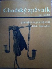 kniha Chodský zpěvník pro mládež, Supraphon 1971