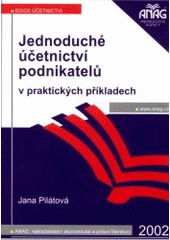 kniha Jednoduché účetnictví podnikatelů v praktických příkladech, Anag 2002