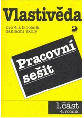 kniha Vlastivěda pro 4. a 5. ročník základní školy pracovní sešit, Fortuna 2003