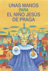 kniha Unas manos para el niño Jesús de Praga, Meander 2001