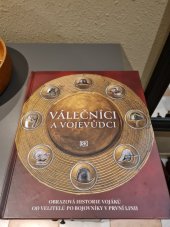 kniha Válečníci a vojevůdce  Obrazová historie vojáků od velitelů po bojovníky v první linii, DK 2022