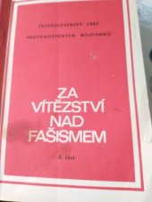 kniha Za vítězství nad fašismem Sborník přednášek a vystoupení polských a československých historiků na druhém sympoziu v Nowem Saczu 1.- 4.6.1977, Českoslov. svaz protifašistických bojovníků 1977