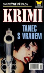 kniha Tanec s vrahem skutečné kriminální případy, Víkend  2006