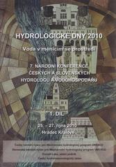 kniha Hydrologické dny 2010 voda v měnícím se prostředí : hydrologie v České republice a ve Slovenské republice na počátku 21. století : sborník příspěvků a posterových abstraktů : 7. národní konference českých a slovenských hydrologů a vodohospodářů : 25.-27. října 2010, Hradec Krá, Český hydrometeorologický ústav 2010