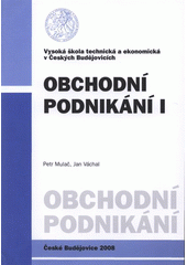 kniha Obchodní podnikání, Vysoká škola technická a ekonomická v Českých Budějovicích 2008