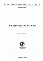 kniha Pre-Situational English, Ostravská univerzita, Pedagogická fakulta 2008