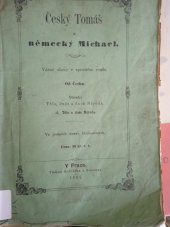 kniha Český Tomáš a německý Michael vážné slovo v sprostém rouše : obsah: Tělo, duše a duch Národa, Rohlíček & Sievers 1861