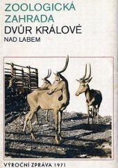 kniha Zoologická zahrada Dvůr Králové nad Labem Výroční zpráva 1971, s.n. 1972