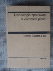 kniha Technologie zpracování a vlastnosti plastů celost. vysokošk. příručka pro vys. školy chemickotechnologické, SNTL 1989