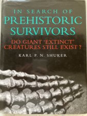 kniha In search of prehistoric survivors Do giant ‘extinct’ creaturea still exist?, Blandford 1995