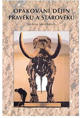 kniha Opakování dějin pravěku a starověku pro žáky základních škol a nižších tříd gymnázií, Nakladatelství Olomouc 1998