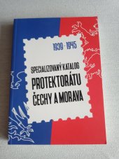 kniha Specializovaný katalog Protektorátu Čechy a Morava 1939-1945, vlastní náklad 2016