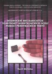 kniha Hodnocení mechanických vlastností konstrukčních ocelí pomocí penetračních testů, Vysoká škola báňská - Technická univerzita, Fakulta metalurgie a materiálového inženýrství, katedra materiálového inženýrství 2010