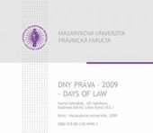 kniha Dny práva - 2009 3. ročník mezinárodní konference pořádané Právnickou fakultou Masarykovy univerzity : sborník příspěvků = Days of Law - 2009 : the third year of the international conference held by Masaryk University, Faculty of Law : the conference proceedings, Masarykova univerzita 2009