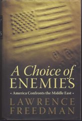 kniha A Choice of Enemies America Confronts the Middle East, PublicAffairs 2008