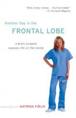 kniha Another Day in the Frontal Lobe a brain surgeon exposes life on the inside, Random House 2007