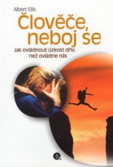 kniha Člověče, neboj se jak ovládnout úzkost dřív, než ovládne nás, Nakladatelství Lidové noviny 2001