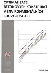 kniha Optimalizace betonových konstrukcí v environmentálních souvislostech, CIDEAS - Centrum integrovaného navrhování progresivních stavebních konstrukcí 2011