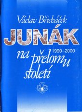 kniha Junák na přelomu století, Junák - svaz skautů a skautek ČR 2001