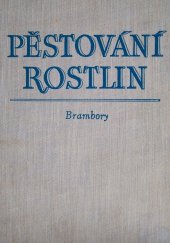 kniha Pěstování rostlin Díl 2, - Brambory - Učebnice pro agronomické fakulty Vys. škol zeměd., SZN 1958