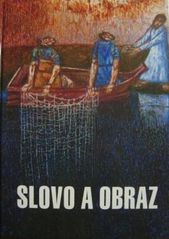 kniha Slovo a obraz druhá řada bohoslužebných promluv Lumíra Čmerdy, faráře Církve československé husitské v chrámu sv. Mikuláše na Starém Městě pražském, V ráji 2010