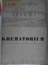 kniha Krematorium veřejné soutěže z r. 1943 : Jaroměř-Třebíč-Kolín, Vydavatelstvo Architektury ČSR 1946