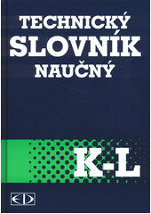 kniha Technický slovník naučný 4. sv. - K-L, Encyklopedický dům 2003