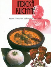 kniha Indická kuchyně recepty na tradiční, exotické a pikantní pokrmy, Rebo 2001