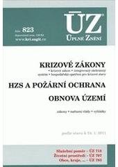 kniha Krizové zákony krizový zákon, integrovaný záchranný systém, hospodářská opatření pro krizové stavy ; HZS a požární ochrana ; Obnova území : zákony, nařízení vlády, vyhlášky : podle stavu k 24.1.2011, Sagit 2011