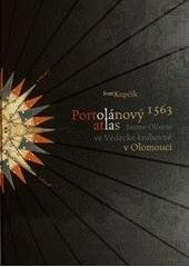 kniha Portolánový atlas Jaume Olivese (1563) ve Vědecké knihovně v Olomouci, Univerzita Palackého v Olomouci 2010