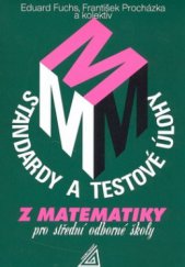 kniha Standardy a testové úlohy z matematiky pro střední odborné školy, Prometheus 2000