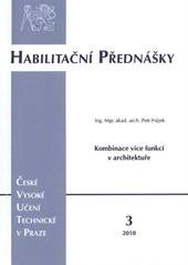 kniha Kombinace více funkcí v architektuře = Multi-functional combination in architecture, ČVUT 2010