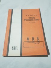 kniha Tepelné zpracování kovů I Pro 2. ročník stř. odb. učilišť, SNTL 1984