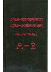 kniha Anti-encyklopedie Anti-antropologie  A-Ž, Akademické nakladatelství CERM 2013