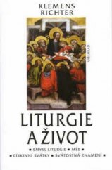 kniha Liturgie a život smysl liturgie, mše, církevní svátky, svátostná znamení, Vyšehrad 2003