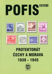 kniha Protektorát Čechy a Morava 1939-1945 POFIS 2021, POFIS ve spolupráci s Klubem Filatelie Praha 2021