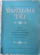 kniha Budeme tři Čtení o těhotenství, porodu a šestinedělí, určené nastávající matce a otci, SZdN 1959