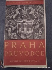 kniha Praha průvodce ulicemi a památkami hlavního města, Rudolf Schütz 1948