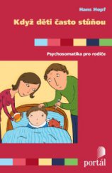 kniha Když děti často stůňou Psychosomatika pro rodiče, Portál 2016