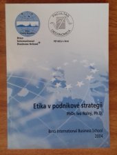 kniha Etika v podnikové strategii metodologické postupy integrace etiky do podnikové strategie, Brno International Business School 2003